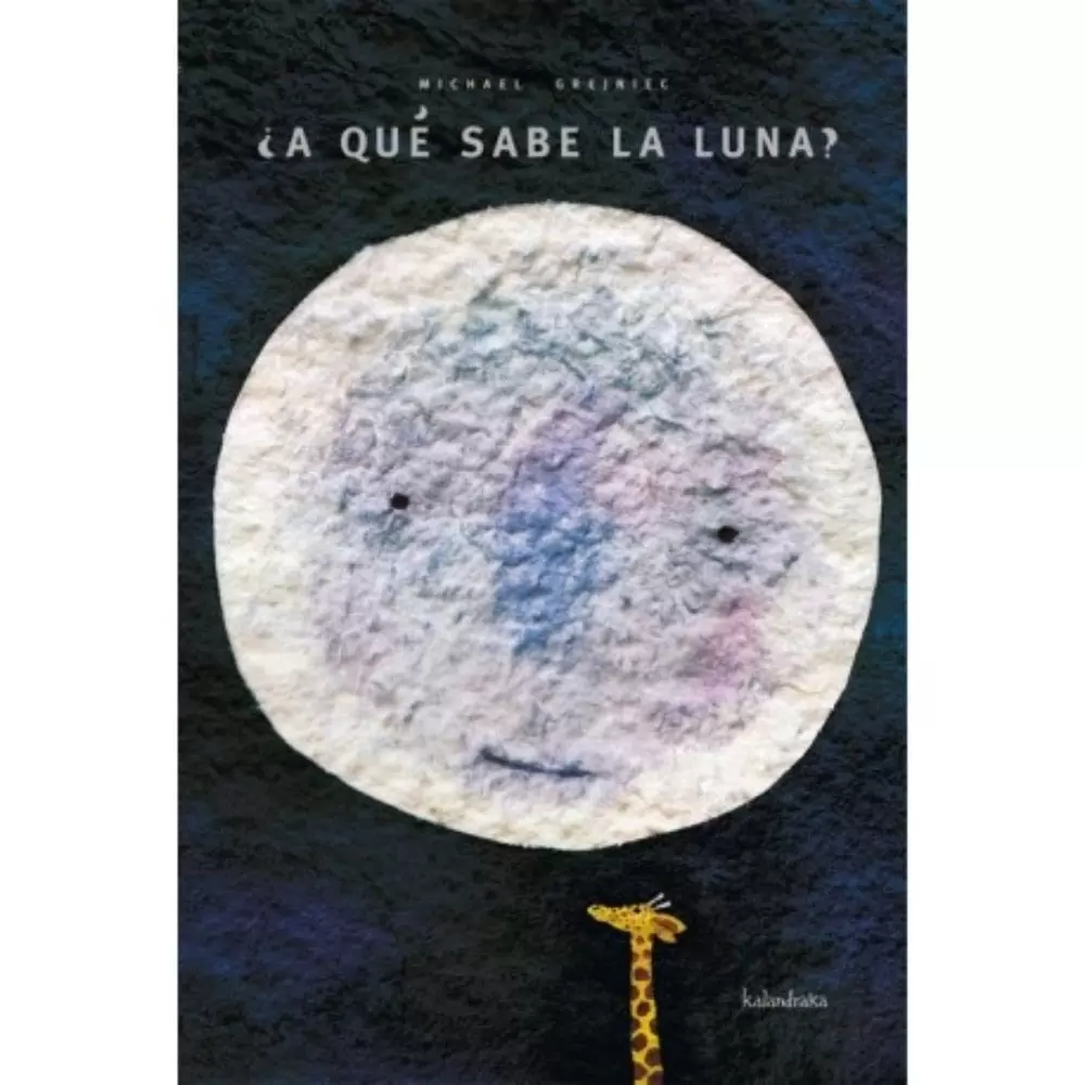 "¿A qué sabe la luna?"(0-3 años)